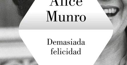 Demasiadas Felicidad de Alice Munro